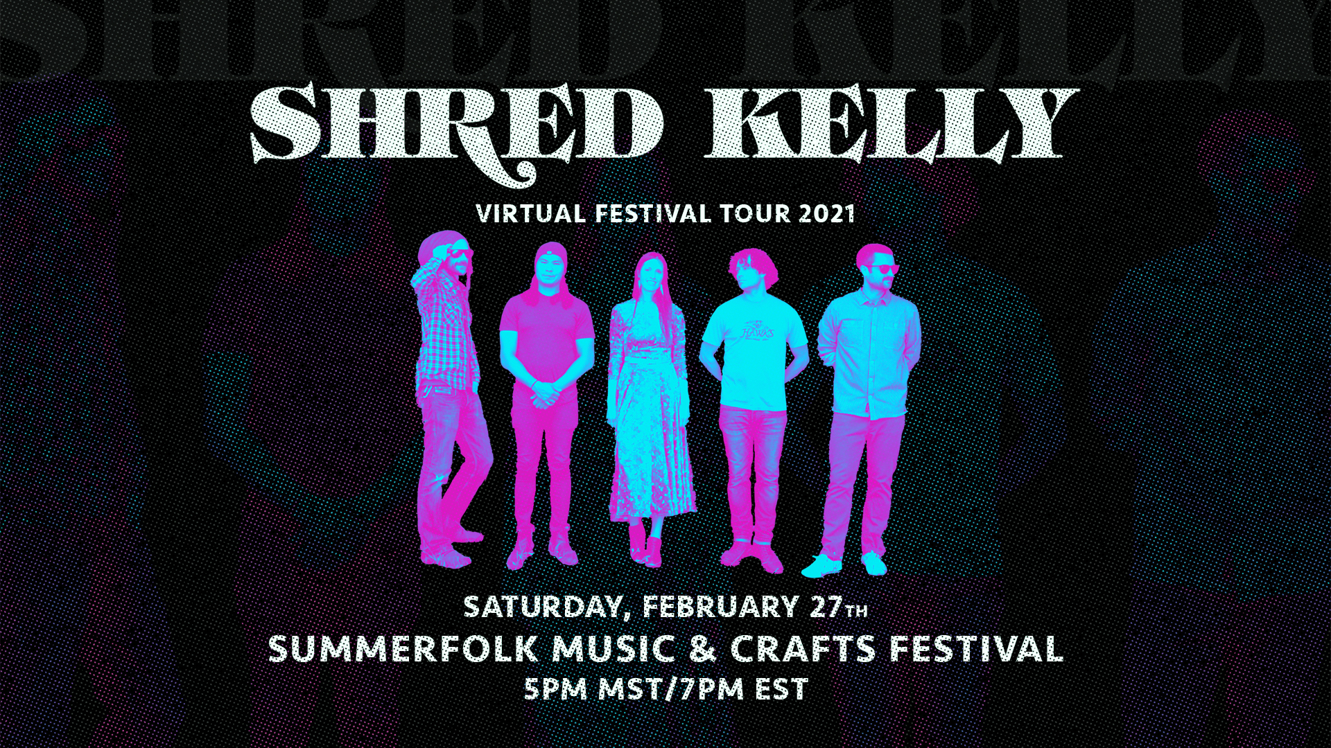 Shred Kelly Perform February 27th, 2021